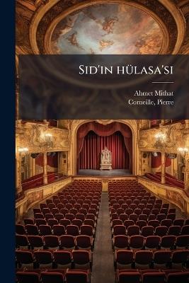 Sid'in hÃ1/4lasa'si - 1844-1912 Ahmet Mithat,Pierre Corneille - cover