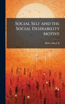 Social Self and the Social Desirability Motive - Mack R Hicks - cover