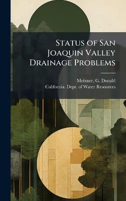 Status of San Joaquin Valley Drainage Problems - G Donald Meixner - cover