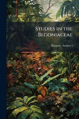 Studies in the Begoniaceae - Andrey Baranov - cover