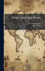 Whig and no Whig
