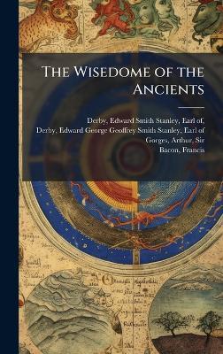 The Wisedome of the Ancients - Arthur Gorges - cover