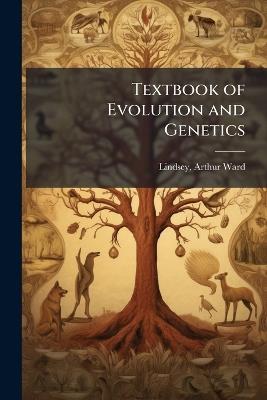 Textbook of Evolution and Genetics - Arthur Ward Lindsey - cover