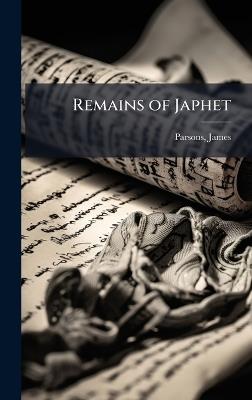 Remains of Japhet - James Parsons - cover