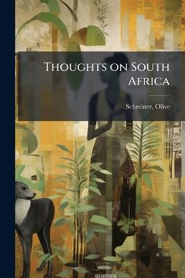 Thoughts on South Africa - Olive Schreiner - cover