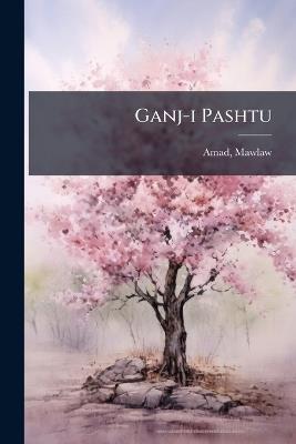 Ganj-i Pashtu - Mawlaw Amad - cover