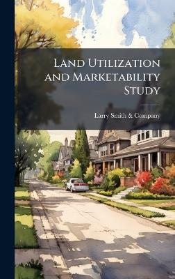 Land Utilization and Marketability Study - cover