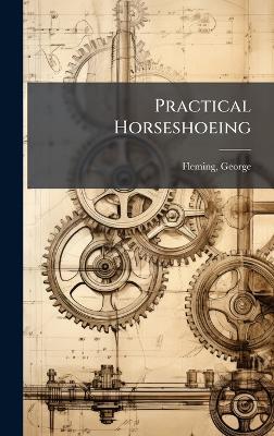 Practical Horseshoeing - George Fleming - cover