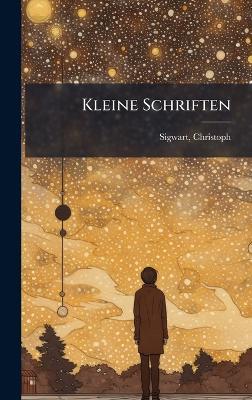 Kleine Schriften - Christoph Sigwart - cover