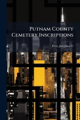 Putnam County Cemetery Inscriptions - Josephine C Frost - cover