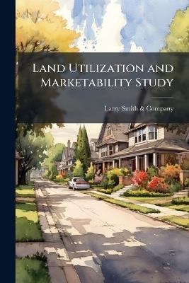 Land Utilization and Marketability Study - cover