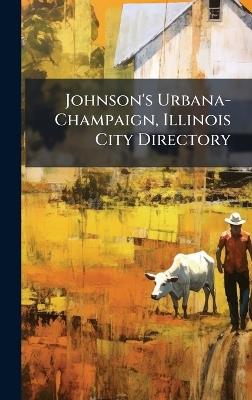 Johnson's Urbana-Champaign, Illinois City Directory - Anonymous - cover