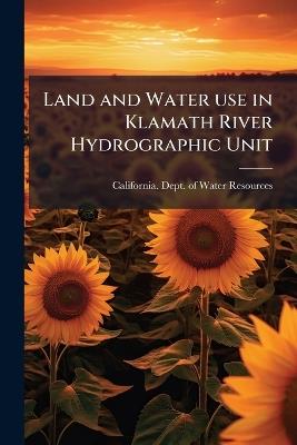 Land and Water use in Klamath River Hydrographic Unit - cover