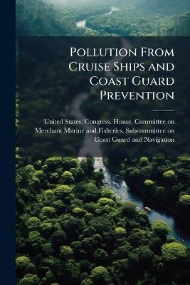 Pollution From Cruise Ships and Coast Guard Prevention - cover