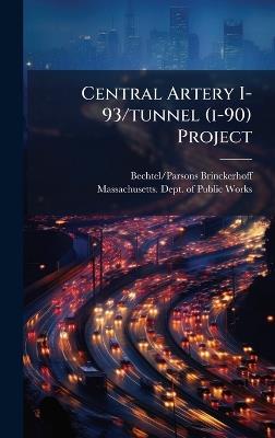 Central Artery I-93/tunnel (i-90) Project - Bechtel/Parsons Brinckerhoff - cover
