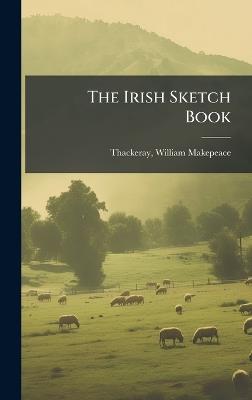 The Irish Sketch Book - William Makepeace Thackeray - cover
