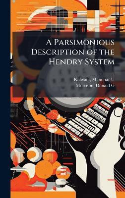 A Parsimonious Description of the Hendry System - Manohar U Kalwani,Donald G Morrison - cover