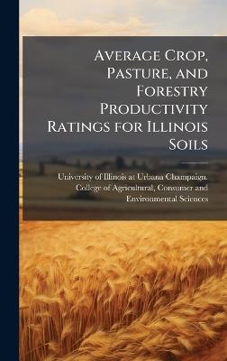 Average Crop, Pasture, and Forestry Productivity Ratings for Illinois Soils - cover