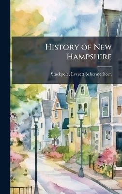 History of New Hampshire - Everett Schermerhorn Stackpole - cover