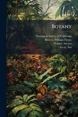 Botany - William Henry Brewer,Sereno Watson - cover