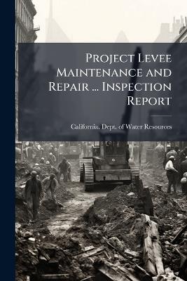 Project Levee Maintenance and Repair ... Inspection Report - cover