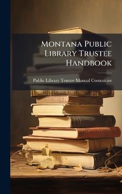 Montana Public Library Trustee Handbook - cover