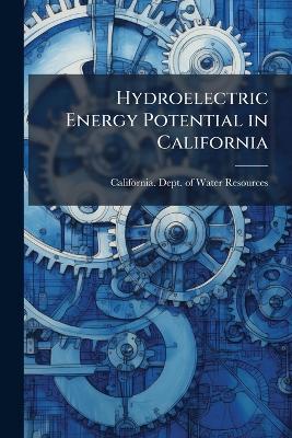 Hydroelectric Energy Potential in California - cover