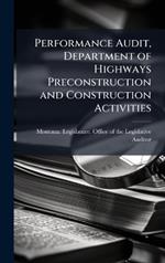 Performance Audit, Department of Highways Preconstruction and Construction Activities