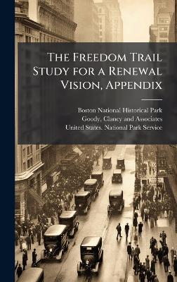 The Freedom Trail Study for a Renewal Vision, Appendix - Clancy And Associates Goody - cover