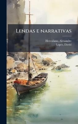 Lendas e narrativas - Alexandre Herculano,David Lopes - cover