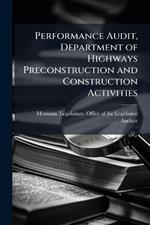 Performance Audit, Department of Highways Preconstruction and Construction Activities