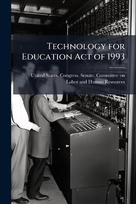 Technology for Education Act of 1993 - cover
