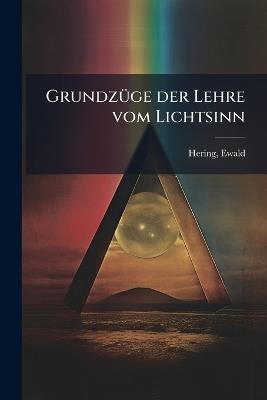 GrundzÃ1/4ge der Lehre vom Lichtsinn - Ewald Hering - cover