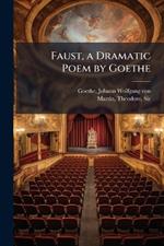 Faust, a Dramatic Poem by Goethe
