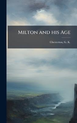 Milton and his Age - G K 1874-1936 Chesterton - cover