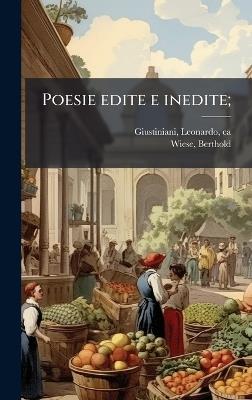 Poesie edite e inedite; - Leonardo Giustiniani,Berthold Wiese - cover