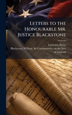 Letters to the Honourable Mr. Justice Blackstone - Philip Furneaux - cover