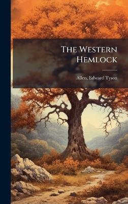 The Western Hemlock - Edward Tyson Allen - cover