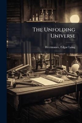 The Unfolding Universe - Edgar Laing Heermance - cover