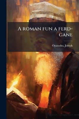 A roman fun a ferd-gane - Joseph Opatoshu - cover