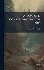 An Oxford Correspondence of 1903