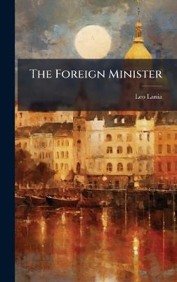 The Foreign Minister - Leo Lania - cover