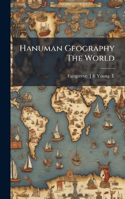 Hanuman Geography The World - Fairgreeve Young J & E - cover