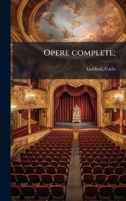 Opere complete; - Carlo Goldoni - cover