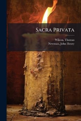 Sacra Privata - Thomas Wilson,John Henry Newman - cover