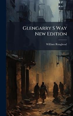 Glengarry S Way New Edition - William Roughead - cover