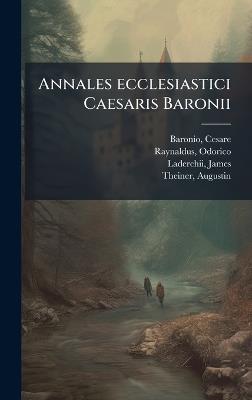 Annales ecclesiastici Caesaris Baronii - Cesare Baronio,Odorico Raynaldus,James Laderchii - cover