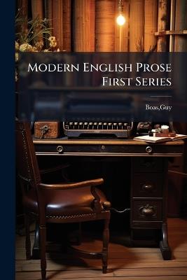 Modern English Prose First Series - Guy Boas - cover