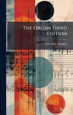 The Organ Third Edition - Edward J Hopkins - cover