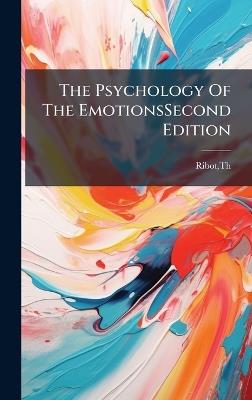 The Psychology Of The EmotionsSecond Edition - Theodule Armand Ribot - cover